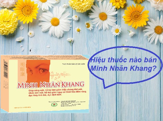 Hiệu thuốc nào bán Minh Nhãn Khang