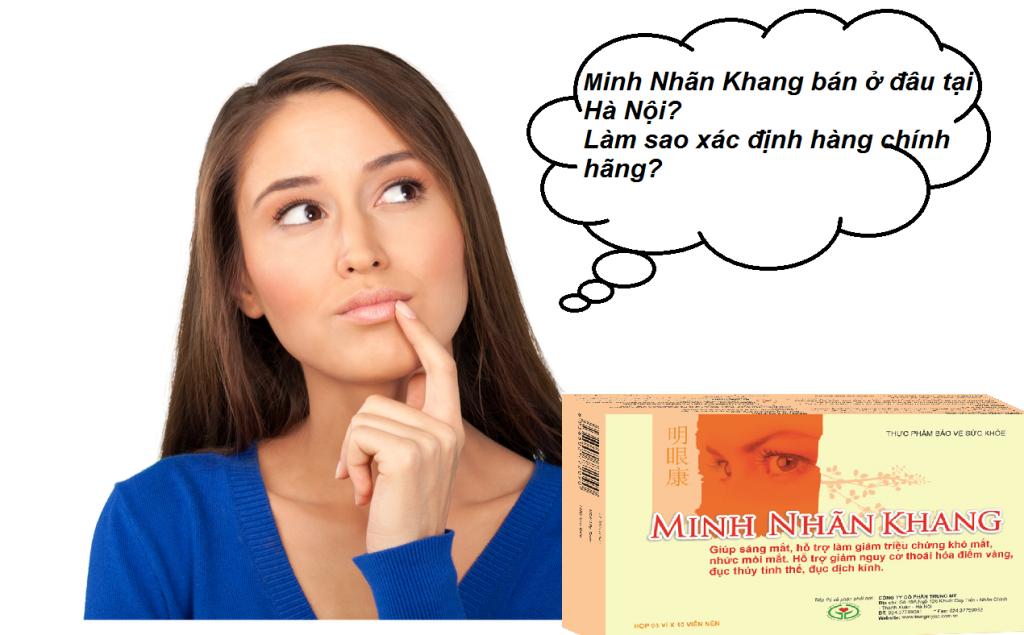 Minh Nhãn Khang bán ở đâu tại Hà Nội đảm bảo chính hãng?