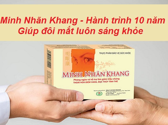 Viên uống Minh Nhãn Khang - Hành trình 10 năm giúp đôi mắt sáng khỏe