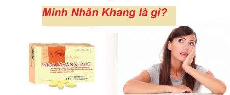 Minh Nhãn Khang là gì? Ai nên dùng sớm